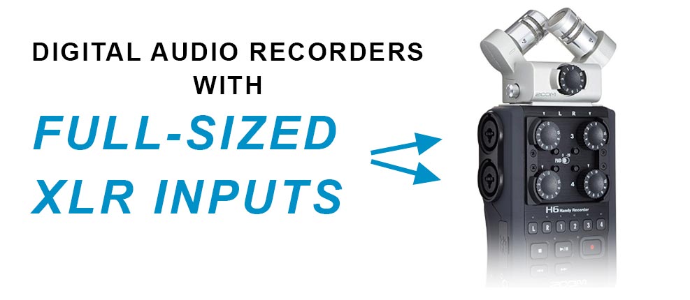 Digital audio recorders with xlr inputs