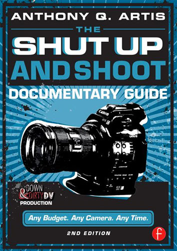 Shut Up and Shoot Documentary Guide